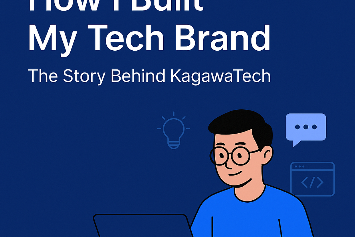 How I Built My Tech Brand: The Journey Behind KagawaTech and Lessons Along the Way