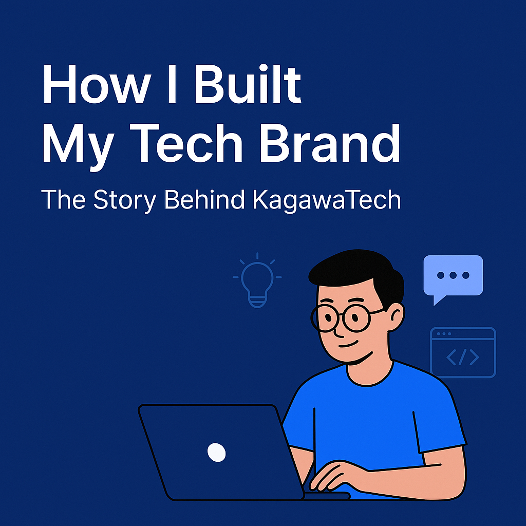 How I Built My Tech Brand: The Journey Behind KagawaTech and Lessons Along the Way